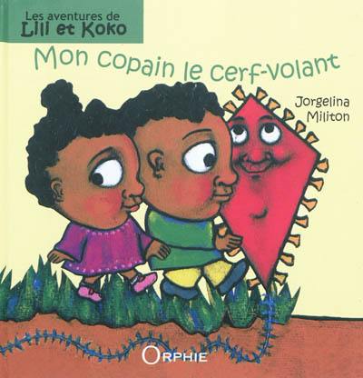 Les aventures de Lili et Koko. Mon copain le cerf-volant