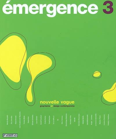 Nouvelle vague : graphisme et design contemporains. New wave : contemporary graphic and product design