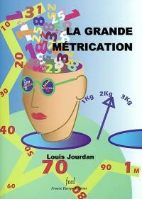 La grande métrication