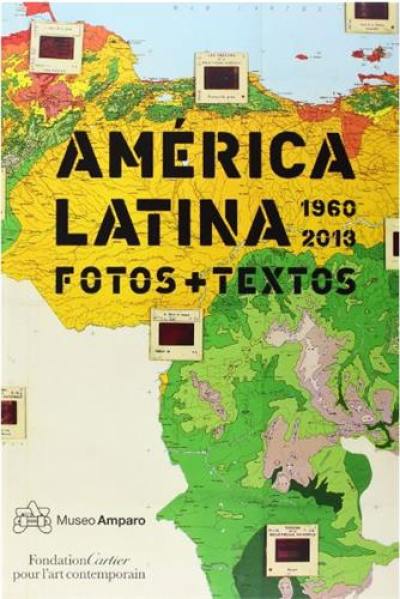 America Latina 1960-2013 Phots and Texts