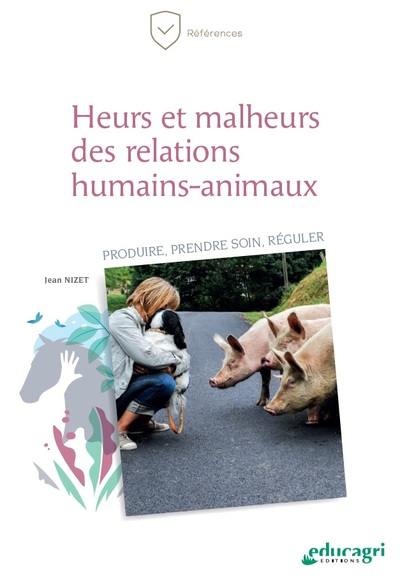 Heurs et malheurs des relations humains-animaux : produire, prendre soin, réguler