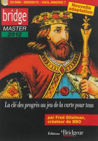 Bridge master 2012 : la clé des progrès au jeu de la carte pour tous