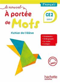 Le nouvel A portée de mots, français CE2, cycle 2 : fichier de l'élève : 2023