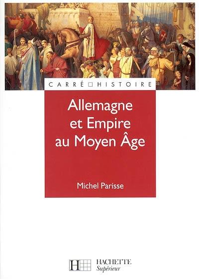 Allemagne et Empire au Moyen Age : 400-1510