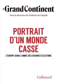 Portrait d'un monde cassé : l'Europe dans l'année des grandes élections