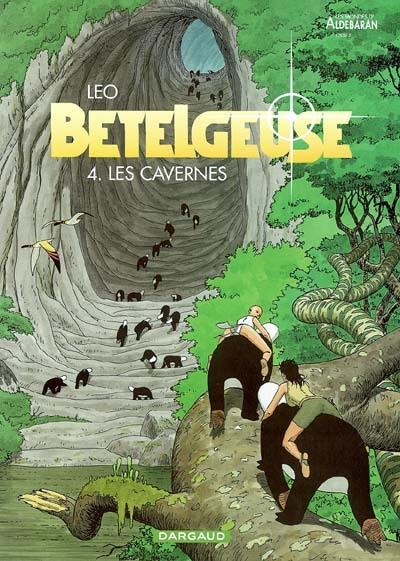 Bételgeuse : les mondes d'Aldébaran, cycle 2. Vol. 4. Les cavernes