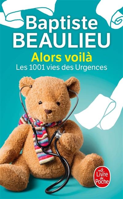 Alors voilà : les 1.001 vies des urgences