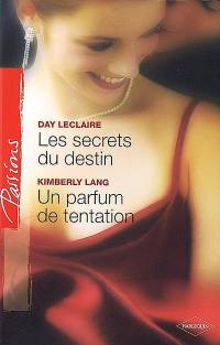 Les secrets du destin. Un parfum de tentation