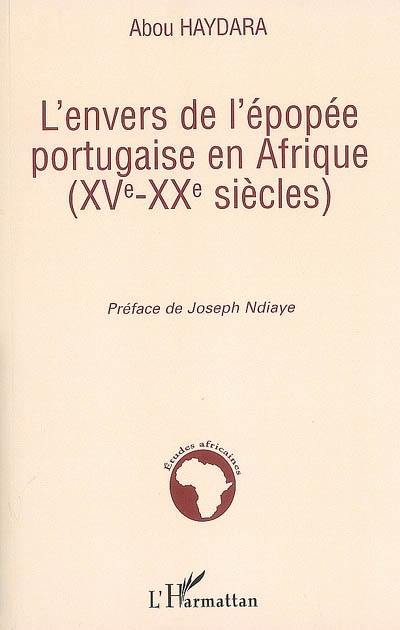 L'envers de l'épopée portugaise en Afrique : XVe-XXe siècles