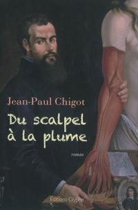 Du scalpel à la plume : mémoires imaginaires d'André Vésale, anatomiste et médecin de Charles Quint