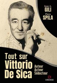 Tout sur Vittorio De Sica : auteur, acteur, séducteur