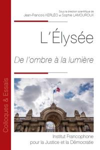 L'Elysée : de l'ombre à la lumière