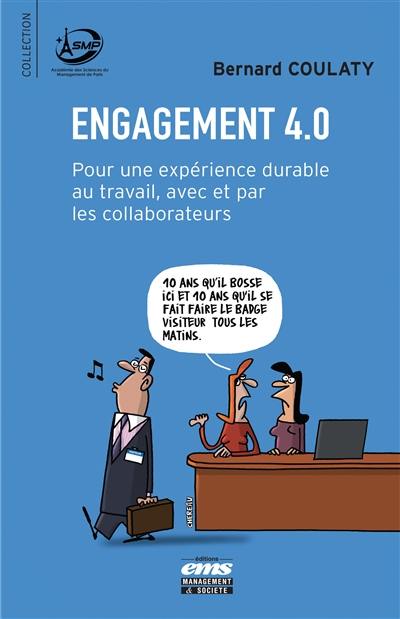 Engagement 4.0 : pour une expérience durable au travail, avec et par les collaborateurs