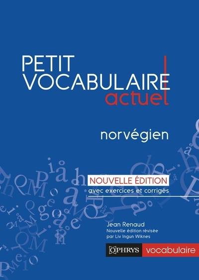 Petit vocabulaire actuel : norvégien : avec exercices et corrigés