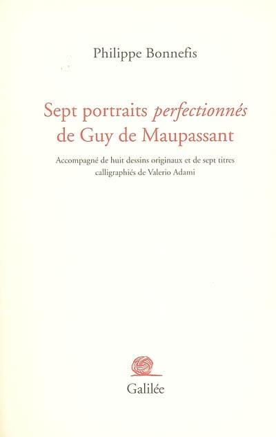 Sept portraits perfectionnés de Guy de Maupassant