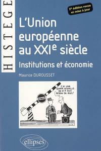 L'Union européenne au XXIe siècle : institutions et économie