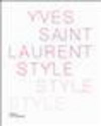 Yves Saint Laurent : style, style, style