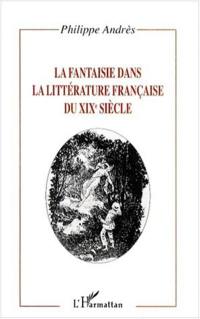 La fantaisie dans la littérature française du XIXe siècle