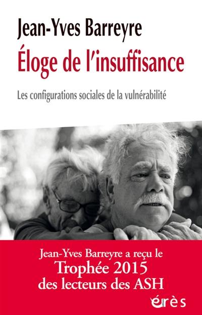 Eloge de l'insuffisance : les configurations sociales de la vulnérabilité