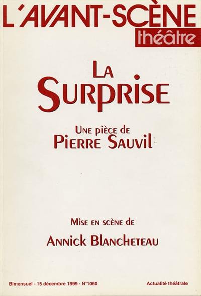 Avant-scène théâtre (L'), n° 1060. La surprise