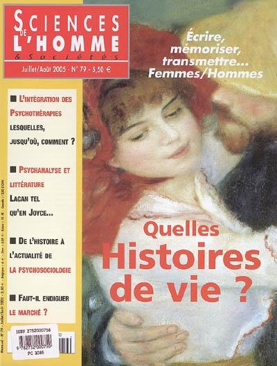 Sciences de l'homme & sociétés, n° 79. Quelles histoires de vie ? : écrire, mémoriser, transmettre... femmes-hommes