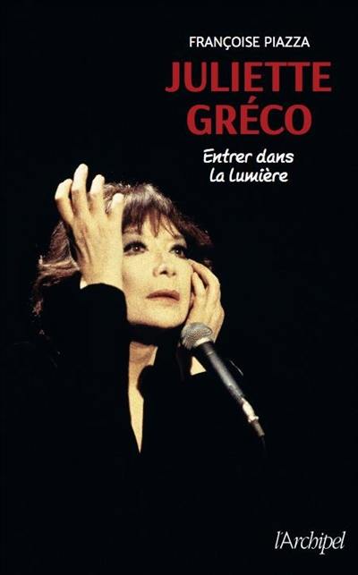 Juliette Gréco : entrer dans la lumière