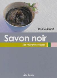 Le savon noir : ses multiples usages