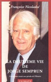 La deuxième vie de Jorge Semprun : une écriture tressée aux spirales de l'histoire