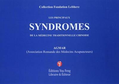 Les principaux syndromes de la médecine traditionnelle chinoise