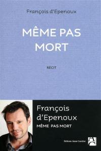 Même pas mort : récit