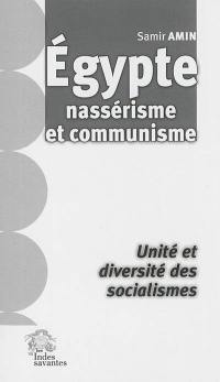 Egypte : nassérisme et communisme : unité et diversité des socialismes