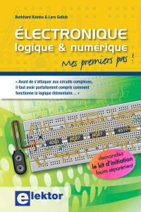 Electronique logique & numérique : mes premiers pas !