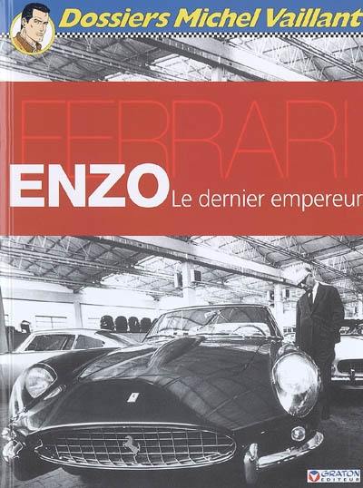 Enzo Ferrari, le dernier empereur