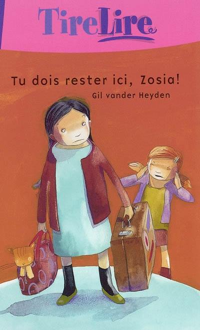 Tu dois rester ici, Zosia !