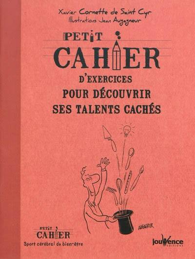 Petit cahier d'exercices pour découvrir ses talents cachés