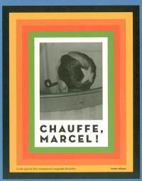 Chauffe, Marcel !