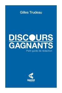 Discours gagnants : petit guide de rédaction