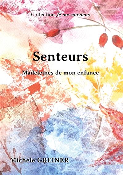 Senteurs : madeleines de mon enfance