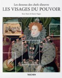 Les dessous des chefs-d'oeuvre. Les visages du pouvoir