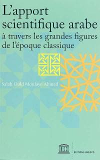 L'apport scientifique arabe à travers les grandes figures de l'époque classique