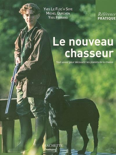 Le grand livre de la chasse - Nouvelle édition - Yves Le Floc'h