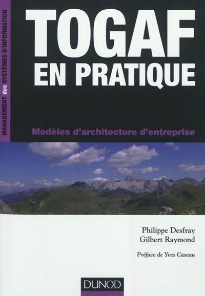 Togaf en pratique : modèles d'architecture d'entreprise