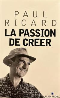 La passion de créer