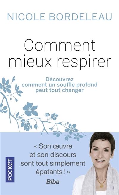 Comment mieux respirer : un souffle profond peut tout changer !