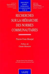 Recherches sur la hiérarchie des normes communautaires