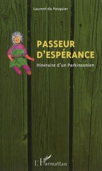 Passeur d'espérance : itinéraire d'un parkinsonien