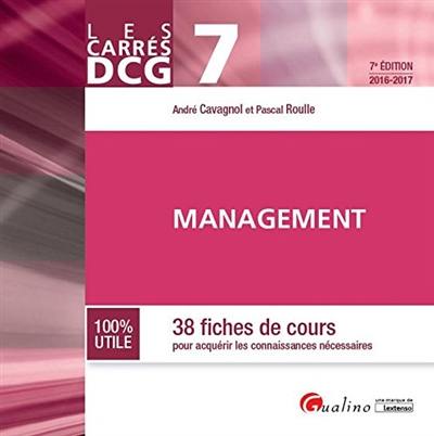 Management : 38 fiches de cours pour acquérir les connaissances nécessaires : DCG 7, 2016-2017