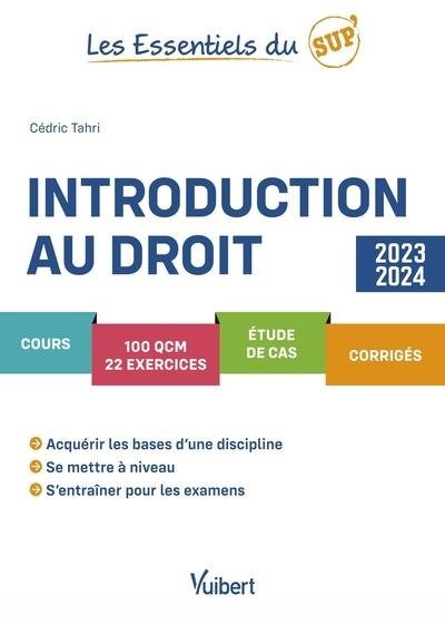 Introduction au droit : cours, 100 QCM, 22 exercices, étude de cas, corrigés : 2023-2024