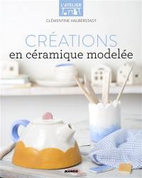 Créations en céramique modelée