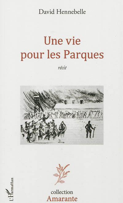 Une vie pour les Parques : récit